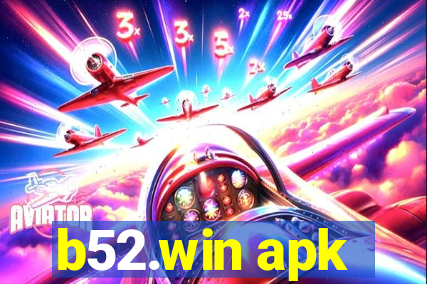 b52.win apk