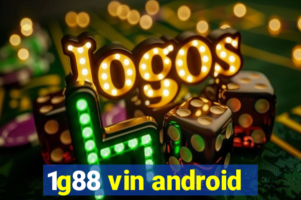 1g88 vin android