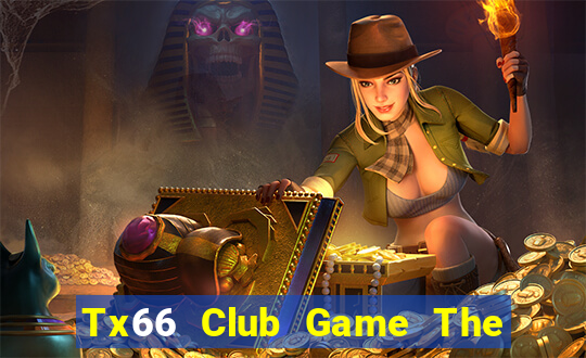 Tx66 Club Game The Bài Hay Nhất 2021