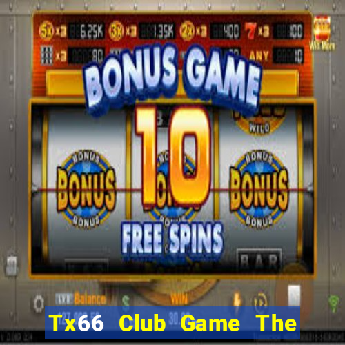 Tx66 Club Game The Bài Hay Nhất 2021