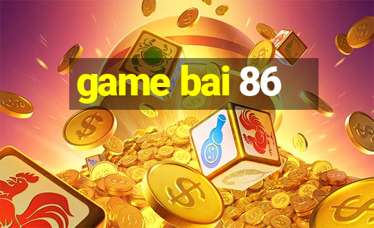 game bai 86