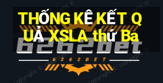 THỐNG KÊ KẾT QUẢ XSLA thứ Ba