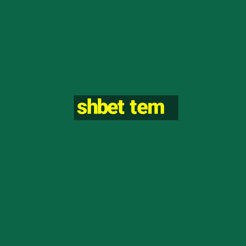 shbet tem