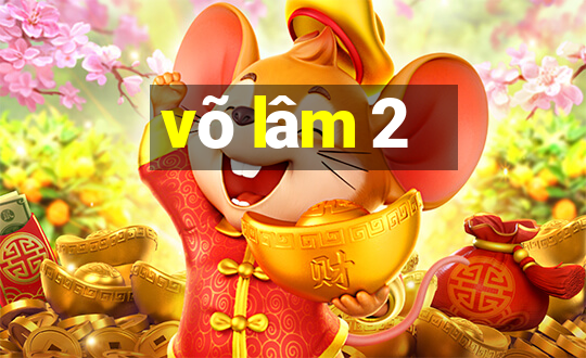 võ lâm 2