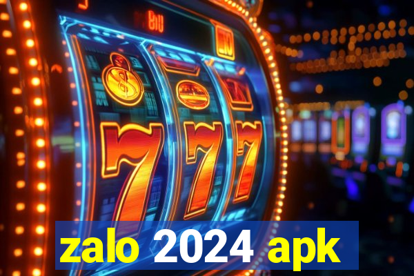 zalo 2024 apk