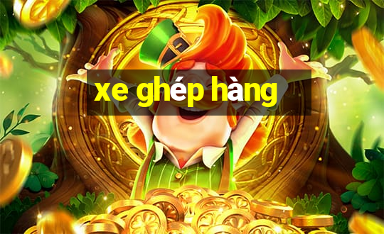 xe ghép hàng