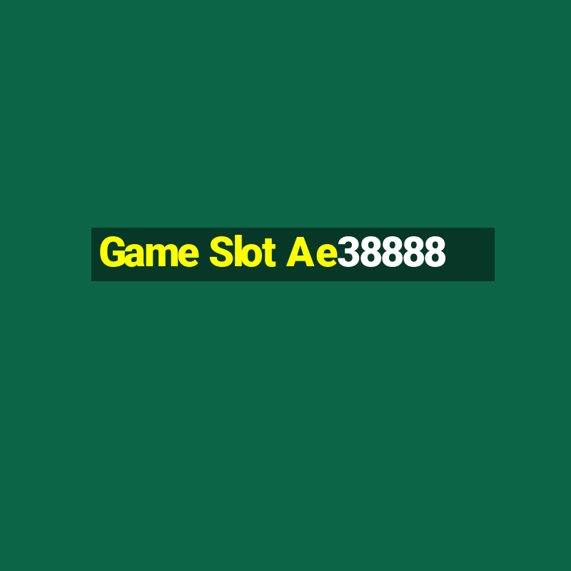 Game Slot Ae38888