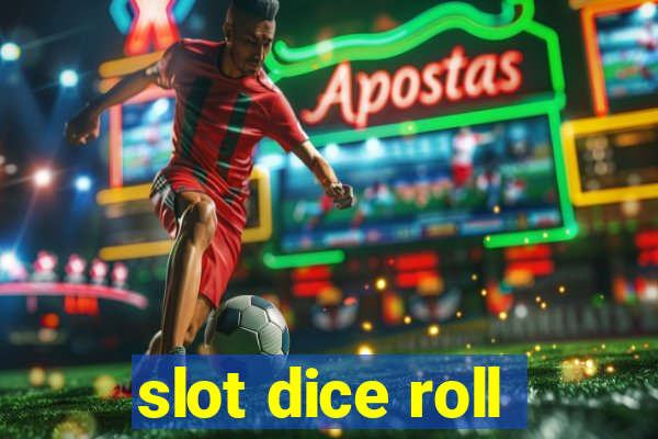 slot dice roll