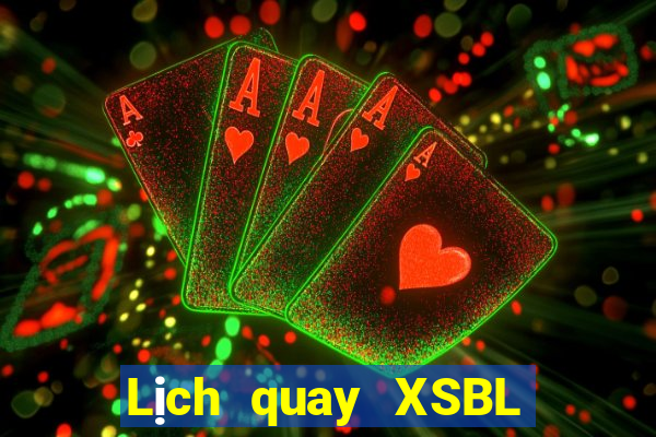 Lịch quay XSBL ngày 6