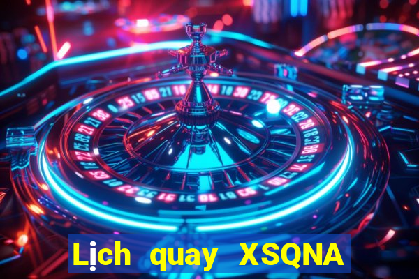 Lịch quay XSQNA ngày 5