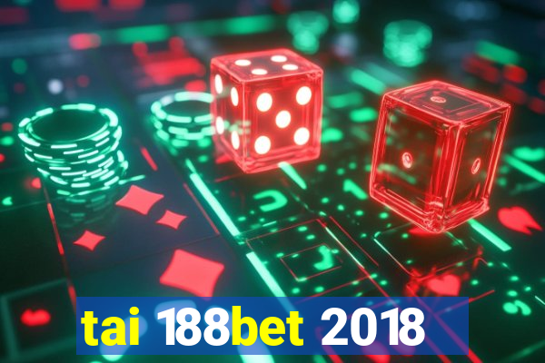 tai 188bet 2018