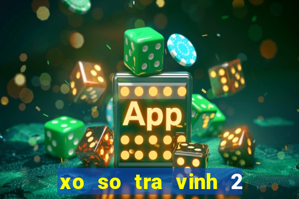 xo so tra vinh 2 2 2024