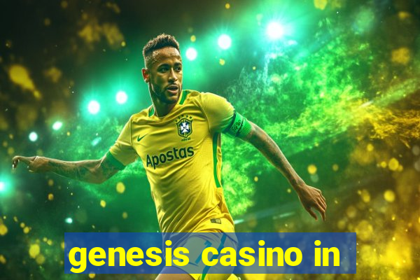 genesis casino in