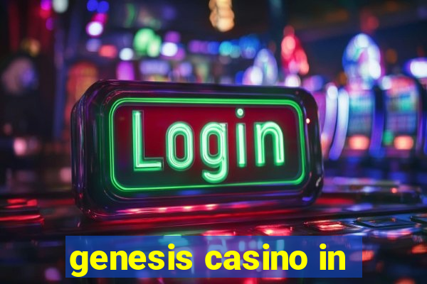 genesis casino in