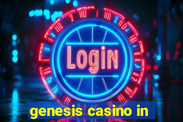 genesis casino in