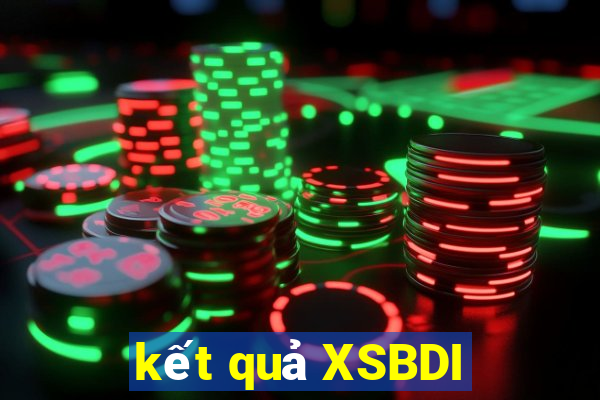 kết quả XSBDI