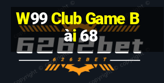 W99 Club Game Bài 68