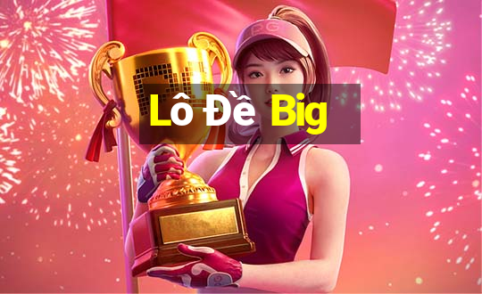 Lô Đề Big