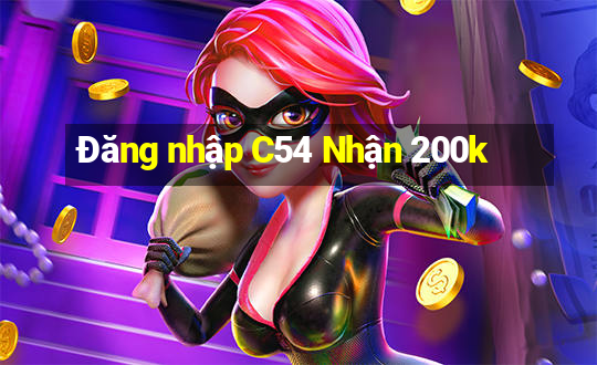 Đăng nhập C54 Nhận 200k