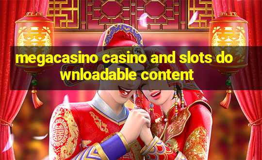 megacasino casino and slots downloadable content