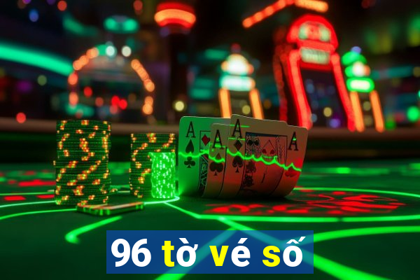 96 tờ vé số