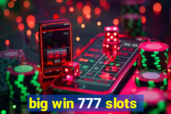 big win 777 slots