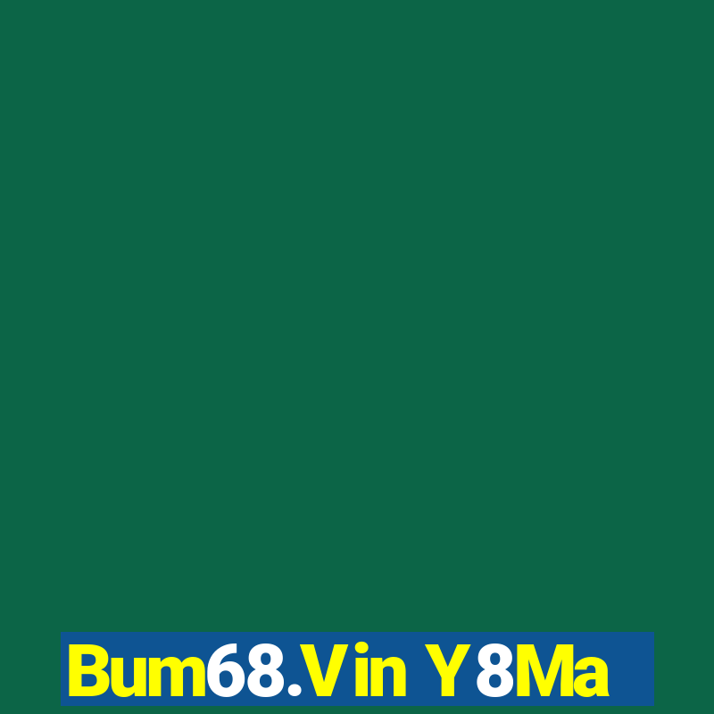 Bum68.Vin Y8Ma