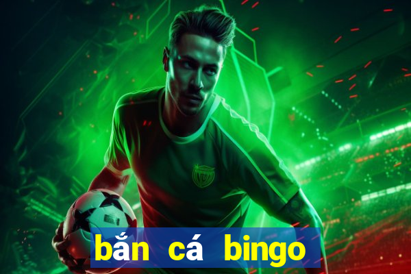 bắn cá bingo trực tuyến