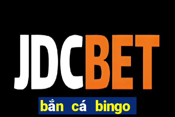 bắn cá bingo trực tuyến