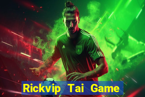 Rickvip Tai Game Bài Đổi Thưởng Uy Tín