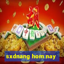 sxdnang hom nay