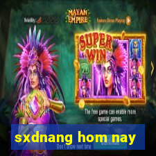 sxdnang hom nay