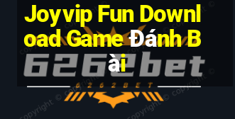 Joyvip Fun Download Game Đánh Bài