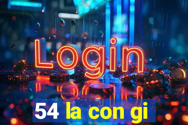 54 la con gi