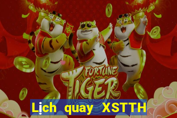 Lịch quay XSTTH ngày 12