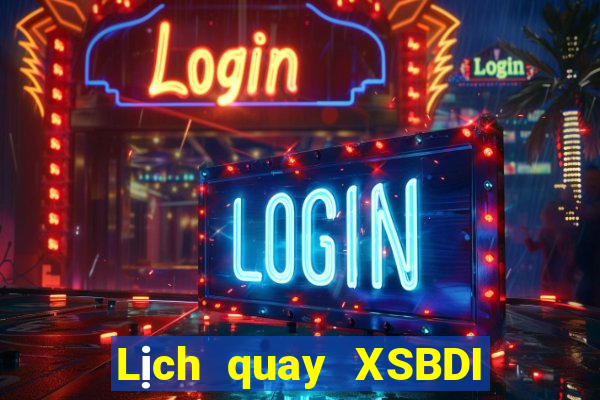 Lịch quay XSBDI ngày thứ sáu