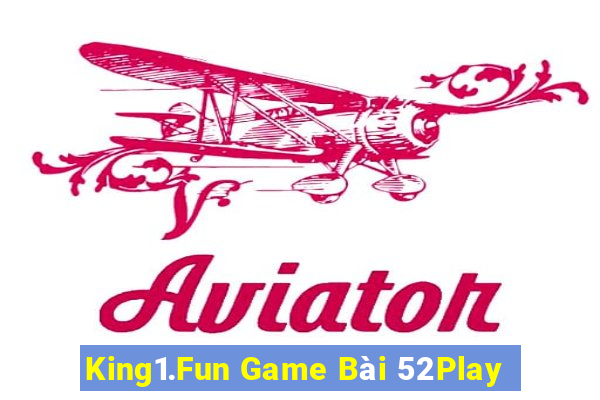 King1.Fun Game Bài 52Play