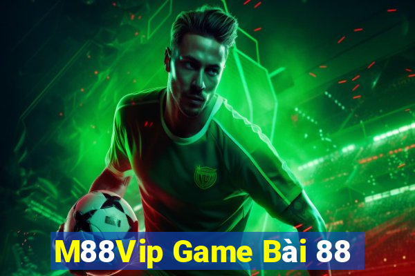 M88Vip Game Bài 88