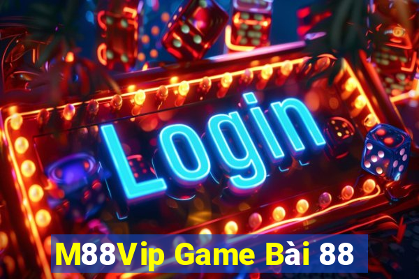 M88Vip Game Bài 88