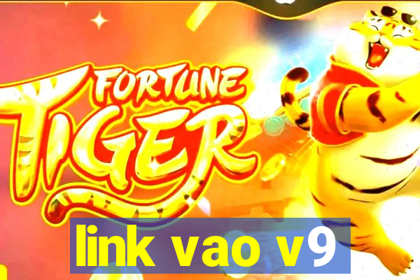 link vao v9