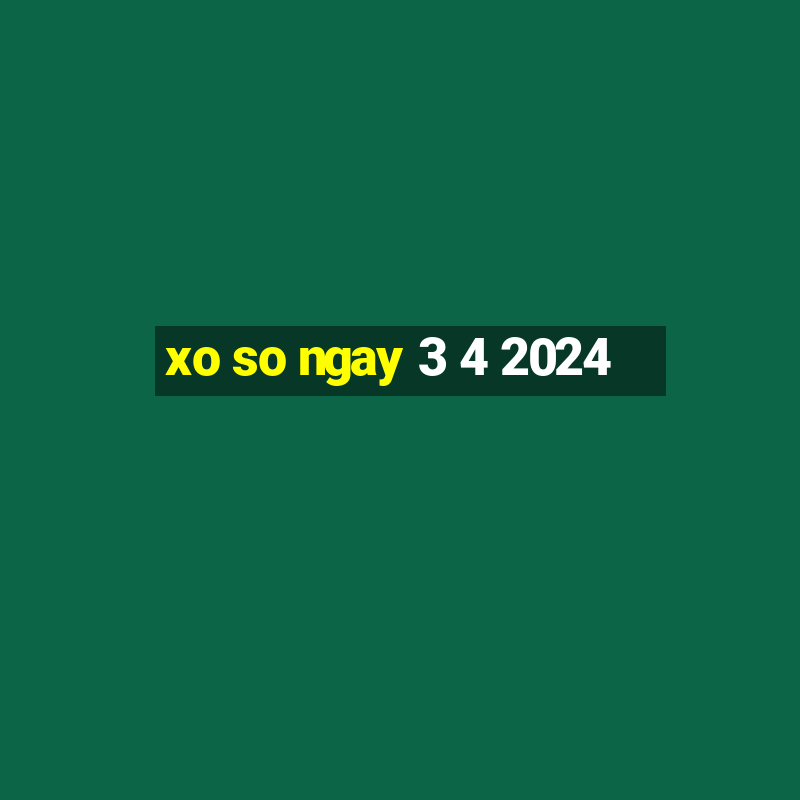 xo so ngay 3 4 2024