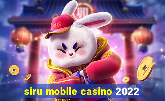 siru mobile casino 2022