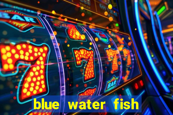 blue water fish slot game