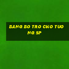 bang bo tro cho tuong sp