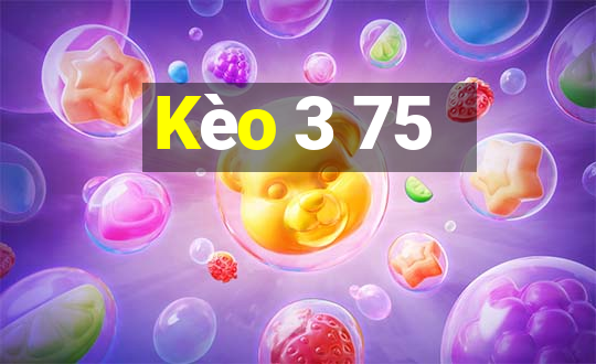 Kèo 3 75