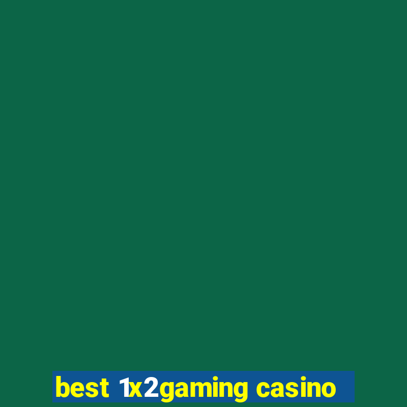 best 1x2gaming casino