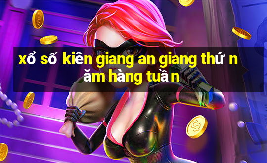 xổ số kiên giang an giang thứ năm hàng tuần