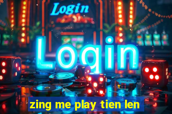 zing me play tien len