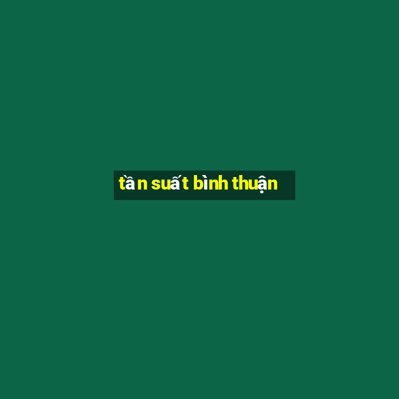 tần suất bình thuận