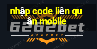 nhập code liên quân mobile